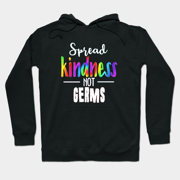 Spread Kindness Not Germs Hoodie by Timeforplay